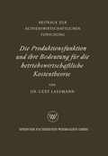 Cover: Die Produktionsfunktion und ihre Bedeutung f&uuml;r die betriebswirtschaftliche Kostentheorie - VS Verlag f&uuml;r Sozialwissenschaften