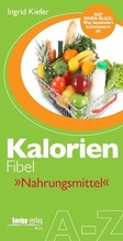Cover: Kalorien-Fibel Nahrungsmittel - Kneipp Verlag in Verlagsgruppe Styria GmbH & Co. KG