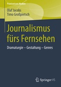 Cover: Journalismus f&uuml;rs Fernsehen - Springer VS