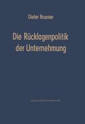 Cover: Die R&uuml;cklagenpolitik der Unternehmung - Springer Gabler