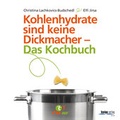 Cover: Kohlenhydrate sind keine Dickmacher - Das Kochbuch - Kneipp Verlag in Verlagsgruppe Styria GmbH & Co. KG