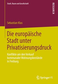 Bild: Die europäische Stadt unter Privatisierungsdruck - Springer VS