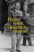 Cover: Hitlers Spion, &Ouml;sterreichs Stimme - Studien Verlag