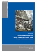 Cover: Centralized African States in the Transatlantic Slave Trade - Leykam