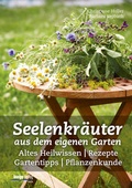 Cover: Seelenkr&auml;uter aus dem eigenen Garten - Kneipp Verlag in Verlagsgruppe Styria GmbH & Co. KG