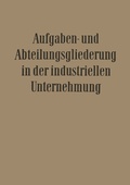 Cover: Aufgaben- und Abteilungsgliederung in der Industriellen Unternehmung - VS Verlag f&uuml;r Sozialwissenschaften