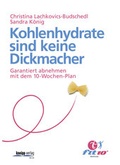 Cover: Kohlenhydrate sind keine Dickmacher - Kneipp Verlag in Verlagsgruppe Styria GmbH & Co. KG