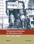 Cover: Nationalsozialismus in Ober&ouml;sterreich - Studien Verlag