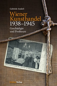 Abbildung von: Wiener Kunsthandel 1938-1945 - Studien Verlag