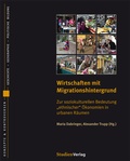 Cover: Wirtschaften mit Migrationshintergrund - Studien Verlag