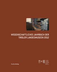 Abbildung von: Wissenschaftliches Jahrbuch der Tiroler Landesmuseen 2012 - Studien Verlag