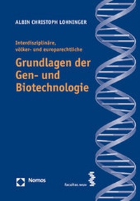 Abbildung von: Interdisziplinäre, völker- und europarechtliche Grundlagen der Gen- und Biotechnologie - Facultas