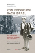 Cover: Von Innsbruck nach Israel. Der Lebensweg von Erich Weinreb/Abraham Gafni - Studien Verlag