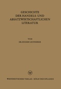 Cover: Geschichte der Handels- und Absatzwirtschaftlichen Literatur - VS Verlag f&uuml;r Sozialwissenschaften