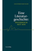 Cover: Eine Literaturgeschichte: &Ouml;sterreich seit 1650 - Studien Verlag