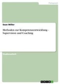 Cover: Methoden zur Kompetenzentwicklung - Supervision und Coaching - Grin Verlag