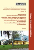 Cover: &Ouml;sterreichs Hidden Champions aus Kundensicht Kundensteuerung im Multi-Channel-Retailing Informationsverhalten der Verwenderrolle im Buying Center Kanalspezifische Fokussierungsstrategien im Online-Handel - Leykam