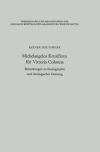 Abbildung von: Michelangelos Kruzifixus für Vittoria Colonna - VS Verlag für Sozialwissenschaften