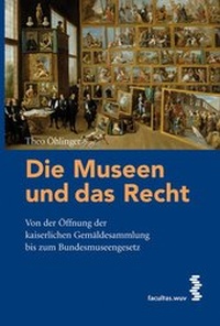 Abbildung von: Die Museen und das Recht - Facultas