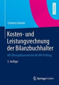Abbildung von: Kosten- und Leistungsrechnung der Bilanzbuchhalter - Springer Gabler