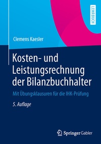 Abbildung von: Kosten- und Leistungsrechnung der Bilanzbuchhalter - Springer Gabler