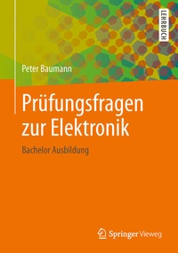 Bild vergrößern Bild: Prüfungsfragen zur Elektronik - Springer Vieweg