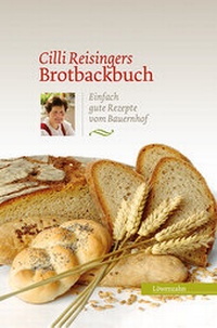 Abbildung von: Cilli Reisingers Brotbackbuch - Löwenzahn Verlag in der Studienverlag Ges.m.b.H.