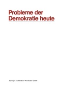Cover: Probleme der Demokratie heute - VS Verlag f&uuml;r Sozialwissenschaften
