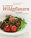 Cover: So schmecken Wildpflanzen - L&ouml;wenzahn Verlag in der Studienverlag Ges.m.b.H.