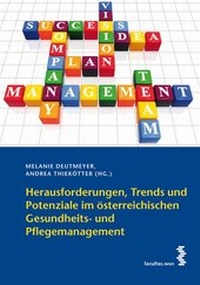 Abbildung von: Herausforderungen, Trends und Potenziale im österreichischen Gesundheits- und Pflegemanagement - Facultas