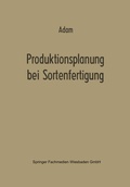 Cover: Produktionsplanung bei Sortenfertigung - Springer Gabler