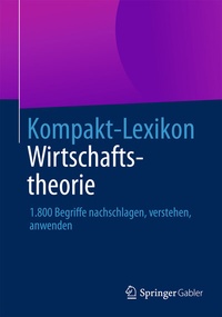 Abbildung von: Kompakt-Lexikon Wirtschaftstheorie - Springer Gabler