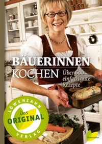 Abbildung von: Bäuerinnen kochen - Löwenzahn Verlag in der Studienverlag Ges.m.b.H.
