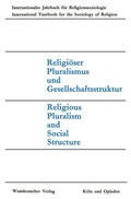 Cover: Religi&ouml;ser Pluralismus und Gesellschaftsstruktur - VS Verlag f&uuml;r Sozialwissenschaften