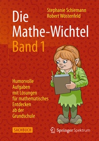 Abbildung von: Die Mathe-Wichtel Band 1 - Springer Spektrum