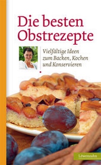 Abbildung von: Die besten Obstrezepte - Löwenzahn Verlag in der Studienverlag Ges.m.b.H.