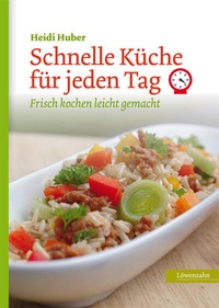 Abbildung von: Schnelle Küche für jeden Tag - Löwenzahn Verlag in der Studienverlag Ges.m.b.H.