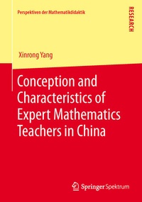 Enlarge image Cover: Conception and Characteristics of Expert Mathematics Teachers in China - Springer Spektrum