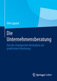 Abbildung von: Die Unternehmensberatung - Springer Gabler
