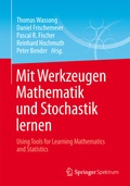 Cover: Mit Werkzeugen Mathematik und Stochastik lernen - Using Tools for Learning Mathematics and Statistics - Springer Spektrum