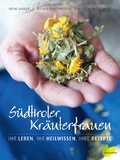 Cover: S&uuml;dtiroler Kr&auml;uterfrauen - L&ouml;wenzahn Verlag in der Studienverlag Ges.m.b.H.