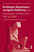 Cover: Verdr&auml;ngter Humanismus - verz&ouml;gerte Aufkl&auml;rung. Philosophie in &Ouml;sterreich 1951-2000 - Facultas