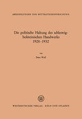 Cover: Die politische Haltung des schleswig-holsteinischen Handwerks 1928 - 1932 - VS Verlag f&uuml;r Sozialwissenschaften
