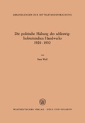 Cover: Die politische Haltung des schleswig-holsteinischen Handwerks 1928 - 1932 - VS Verlag f&uuml;r Sozialwissenschaften