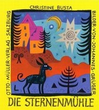 Abbildung von: Die Sternenmühle - Otto Müller Verlag GmbH