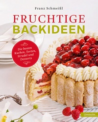 Abbildung von: Fruchtige Backideen - Löwenzahn Verlag in der Studienverlag Ges.m.b.H.