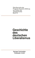 Cover: Geschichte des deutschen Liberalismus - VS Verlag f&uuml;r Sozialwissenschaften
