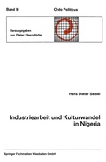 Cover: Industriearbeit und Kulturwandel in Nigeria Kulturelle Implikationen des Wandels von einer traditionellen Stammesgesellschaft zu einer modernen Industriegesellschaft - VS Verlag f&uuml;r Sozialwissenschaften