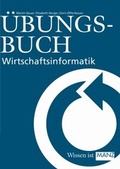 Cover: Wirtschaftsinformatik Bauer / &Uuml;bungsbuch zur W.-Informatik Bauer - H&ouml;lzel Verlag