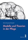 Cover: Modelle und Theorien in der Pflege - Facultas
